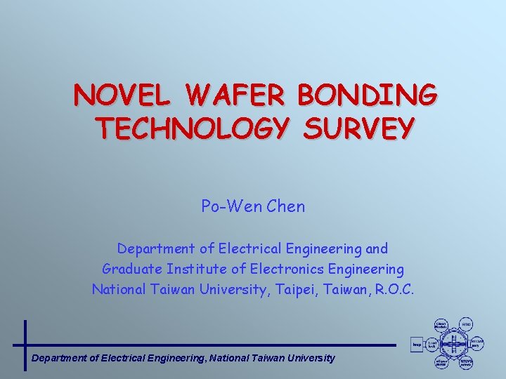 NOVEL WAFER BONDING TECHNOLOGY SURVEY Po-Wen Chen Department of Electrical Engineering and Graduate Institute