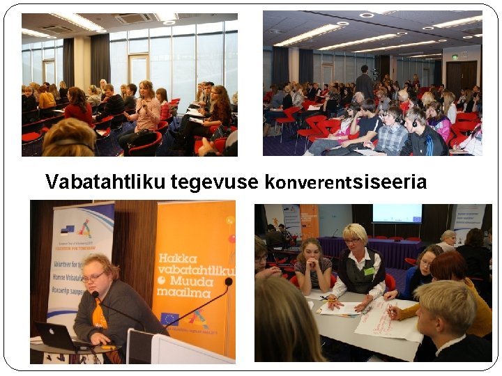 Vabatahtliku tegevuse konverentsiseeria Kodanikuühiskond Eestis © SSCW 2012 