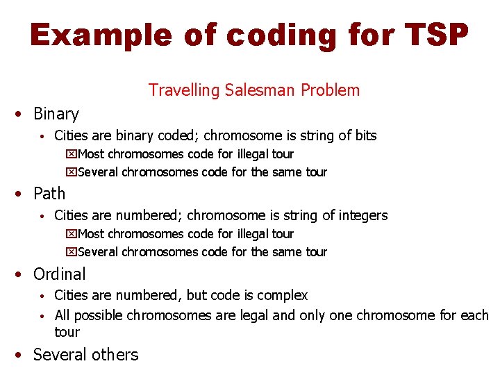 Example of coding for TSP Travelling Salesman Problem • Binary • Cities are binary