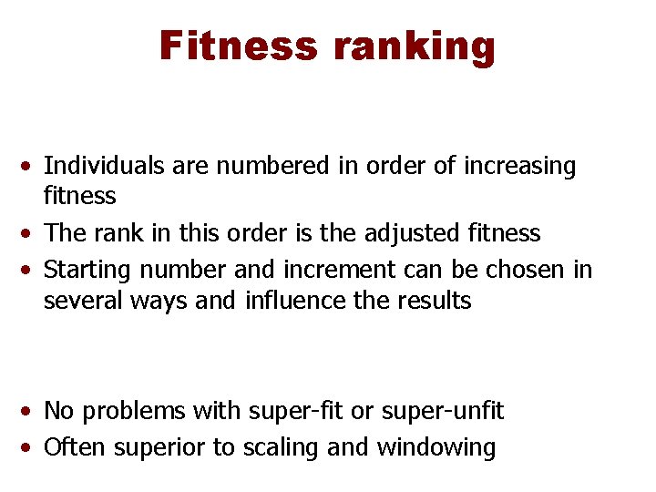Fitness ranking • Individuals are numbered in order of increasing fitness • The rank