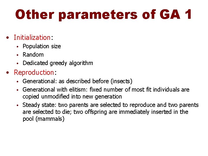 Other parameters of GA 1 • Initialization: Population size • Random • Dedicated greedy