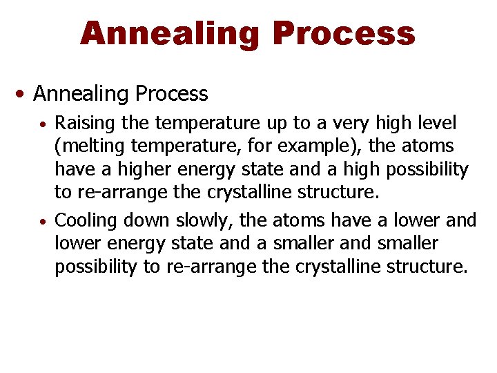 Annealing Process • Annealing Process Raising the temperature up to a very high level