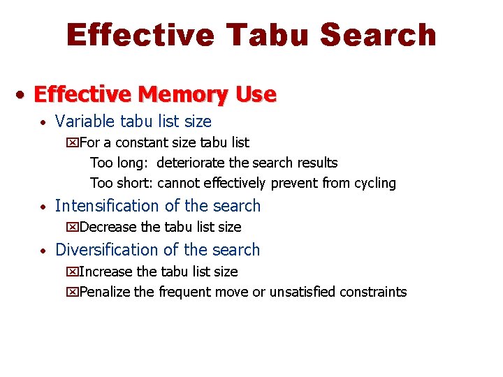 Effective Tabu Search • Effective Memory Use • Variable tabu list size x. For