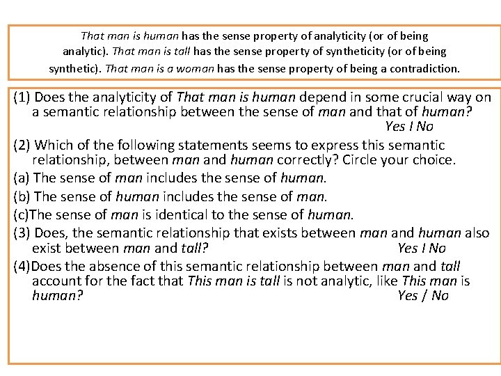 That man is human has the sense property of analyticity (or of being analytic).