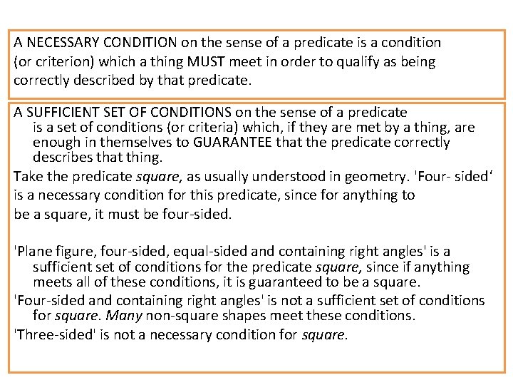 A NECESSARY CONDITION on the sense of a predicate is a condition (or criterion)