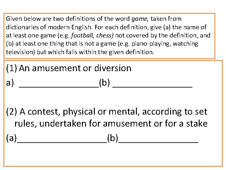 Given below are two definitions of the word game, taken from dictionaries of modern