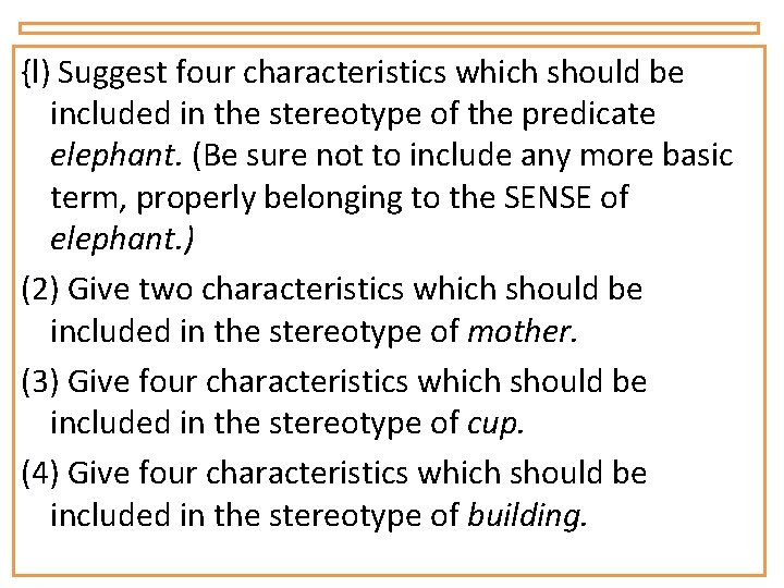 {l) Suggest four characteristics which should be included in the stereotype of the predicate