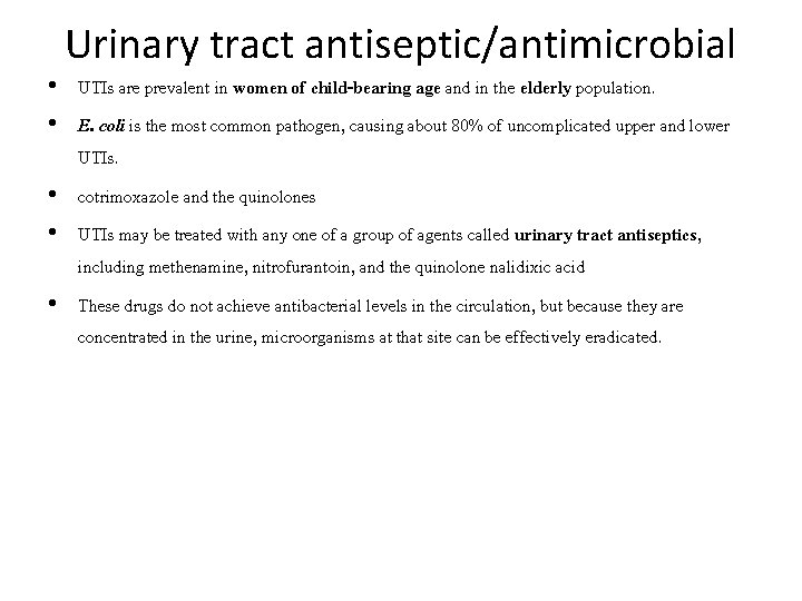 Urinary tract antiseptic/antimicrobial • UTIs are prevalent in women of child-bearing age and in
