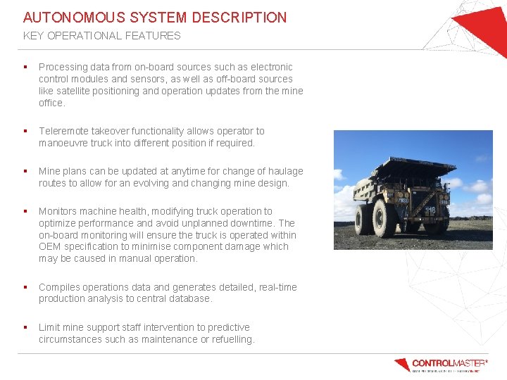 AUTONOMOUS SYSTEM DESCRIPTION KEY OPERATIONAL FEATURES § Processing data from on-board sources such as