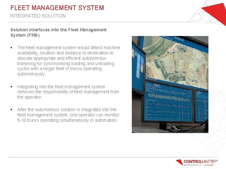 FLEET MANAGEMENT SYSTEM INTEGRATED SOLUTION Solution interfaces into the Fleet Management System (FMS). §
