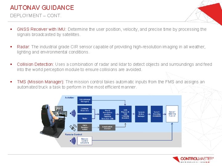 AUTONAV GUIDANCE DEPLOYMENT – CONT. § GNSS Receiver with IMU: Determine the user position,