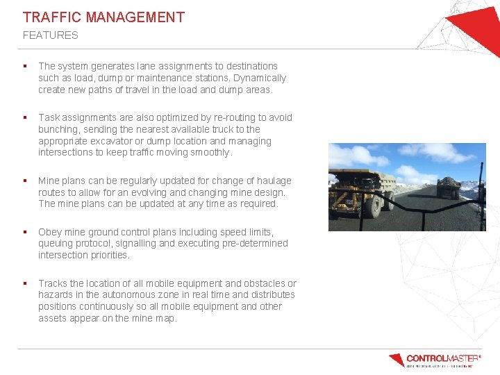 TRAFFIC MANAGEMENT FEATURES § The system generates lane assignments to destinations such as load,