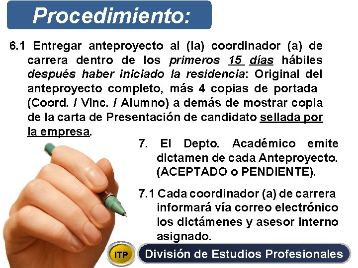 Procedimiento: 6. 1 Entregar anteproyecto al (la) coordinador (a) de carrera dentro de los