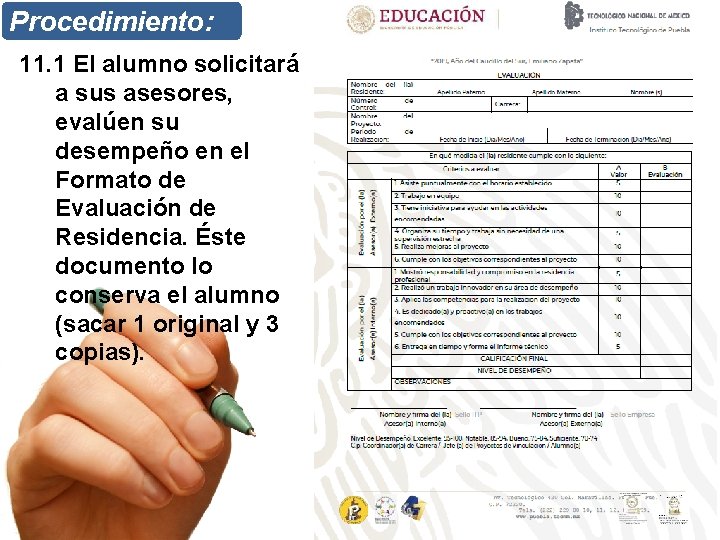 Procedimiento: 11. 1 El alumno solicitará a sus asesores, evalúen su desempeño en el