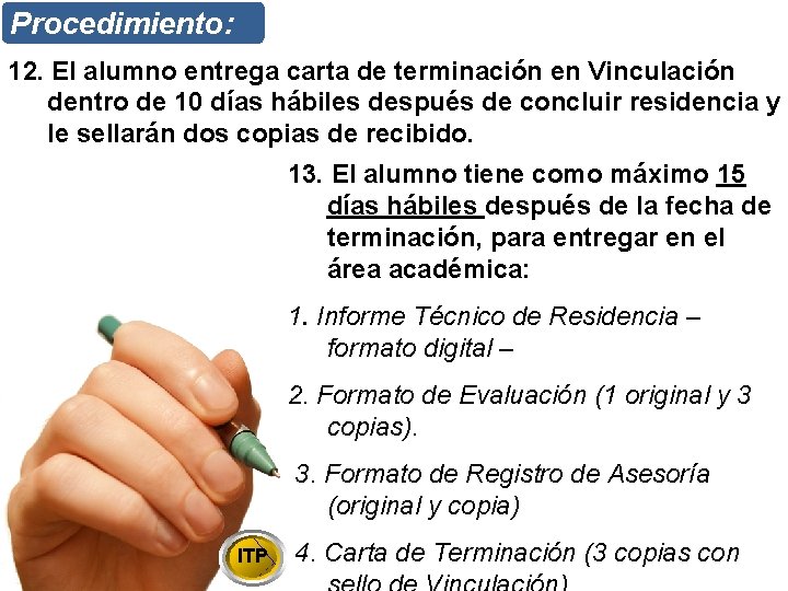 Procedimiento: 12. El alumno entrega carta de terminación en Vinculación dentro de 10 días