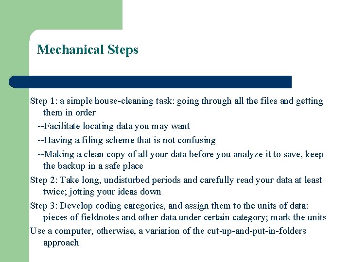 Mechanical Steps Step 1: a simple house-cleaning task: going through all the files and