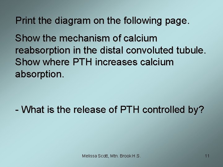 Print the diagram on the following page. Show the mechanism of calcium reabsorption in
