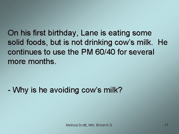 On his first birthday, Lane is eating some solid foods, but is not drinking