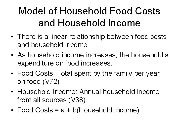 Model of Household Food Costs and Household Income • There is a linear relationship