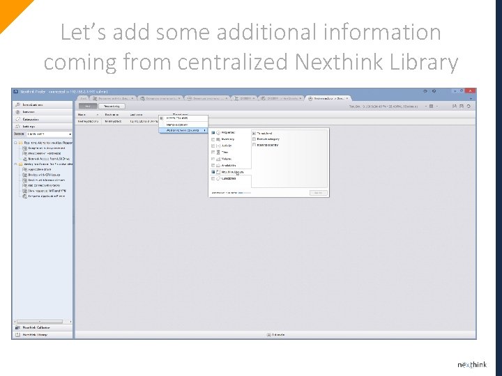 Let’s add some additional information coming from centralized Nexthink Library 