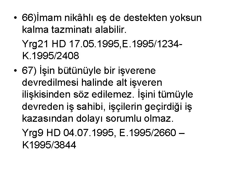  • 66)İmam nikâhlı eş de destekten yoksun kalma tazminatı alabilir. Yrg 21 HD