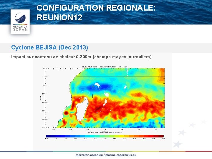 CONFIGURATION REGIONALE: REUNION 12 Cyclone BEJISA (Dec 2013) impact sur contenu de chaleur 0