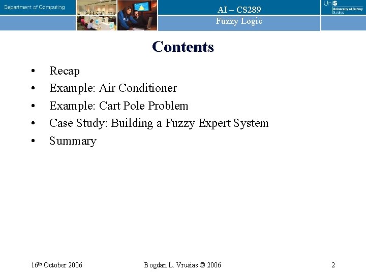 AI – CS 289 Fuzzy Logic Contents • • • Recap Example: Air Conditioner