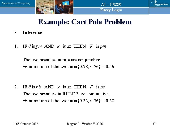 AI – CS 289 Fuzzy Logic Example: Cart Pole Problem • Inference 1. IF