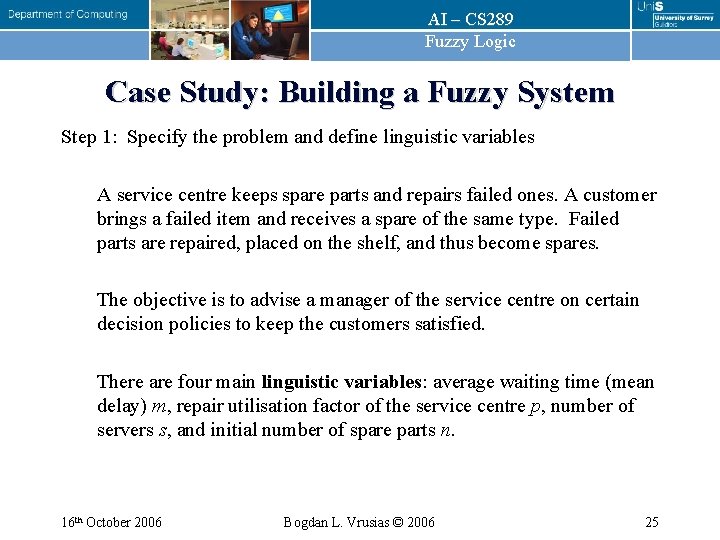 AI – CS 289 Fuzzy Logic Case Study: Building a Fuzzy System Step 1: