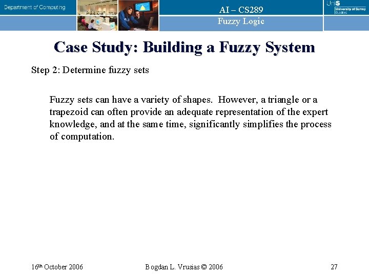 AI – CS 289 Fuzzy Logic Case Study: Building a Fuzzy System Step 2: