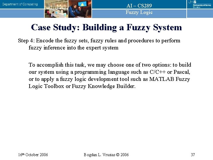 AI – CS 289 Fuzzy Logic Case Study: Building a Fuzzy System Step 4: