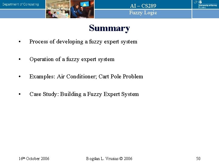 AI – CS 289 Fuzzy Logic Summary • Process of developing a fuzzy expert