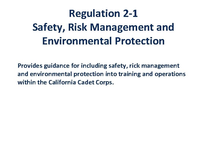 Regulation 2 -1 Safety, Risk Management and Environmental Protection Provides guidance for including safety,
