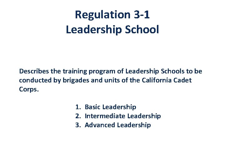 Regulation 3 -1 Leadership School Describes the training program of Leadership Schools to be