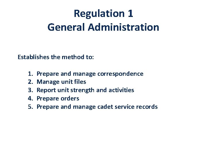Regulation 1 General Administration Establishes the method to: 1. 2. 3. 4. 5. Prepare