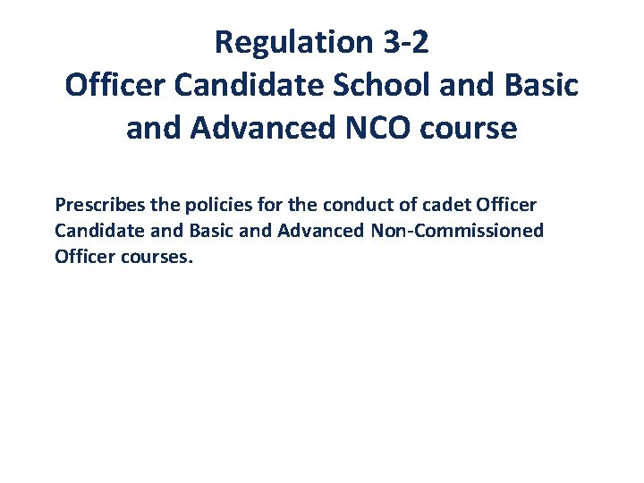 Regulation 3 -2 Officer Candidate School and Basic and Advanced NCO course Prescribes the