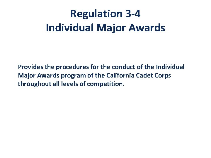 Regulation 3 -4 Individual Major Awards Provides the procedures for the conduct of the