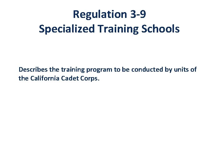 Regulation 3 -9 Specialized Training Schools Describes the training program to be conducted by