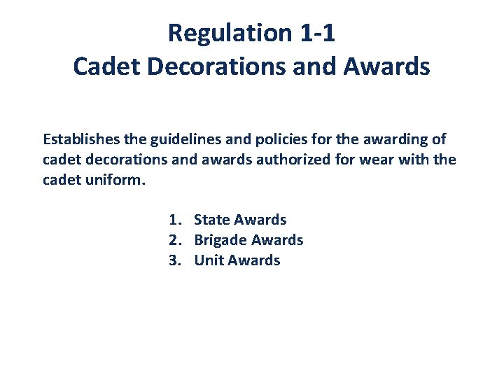 Regulation 1 -1 Cadet Decorations and Awards Establishes the guidelines and policies for the