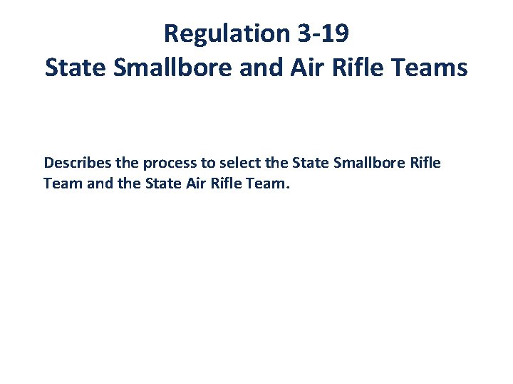 Regulation 3 -19 State Smallbore and Air Rifle Teams Describes the process to select