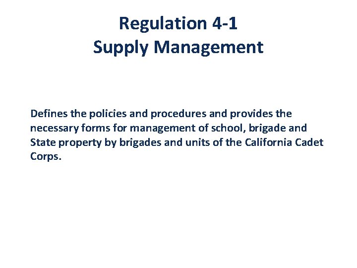 Regulation 4 -1 Supply Management Defines the policies and procedures and provides the necessary