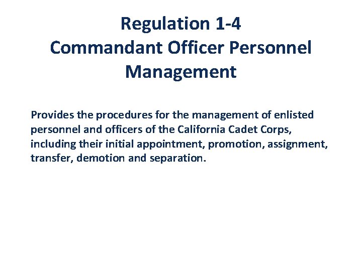 Regulation 1 -4 Commandant Officer Personnel Management Provides the procedures for the management of
