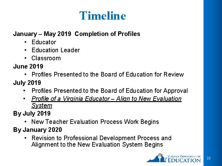 Timeline January – May 2019 Completion of Profiles • Educator • Education Leader • Timeline January – May 2019 Completion of Profiles • Educator • Education Leader •