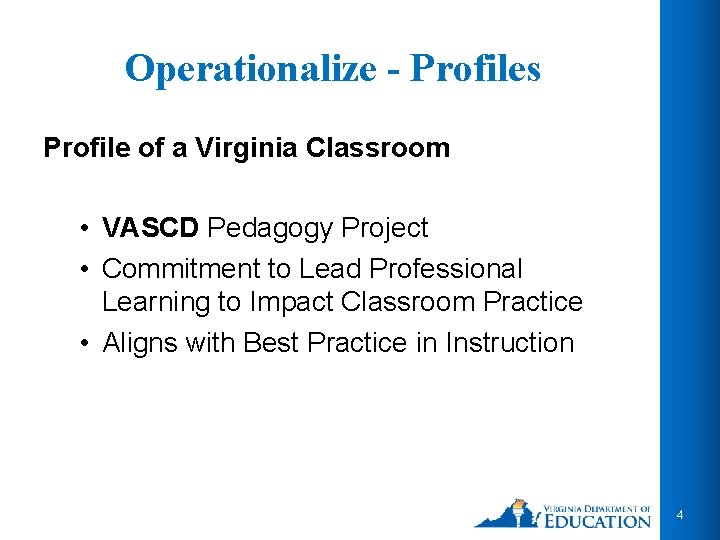 Operationalize - Profiles Profile of a Virginia Classroom • VASCD Pedagogy Project • Commitment Operationalize - Profiles Profile of a Virginia Classroom • VASCD Pedagogy Project • Commitment