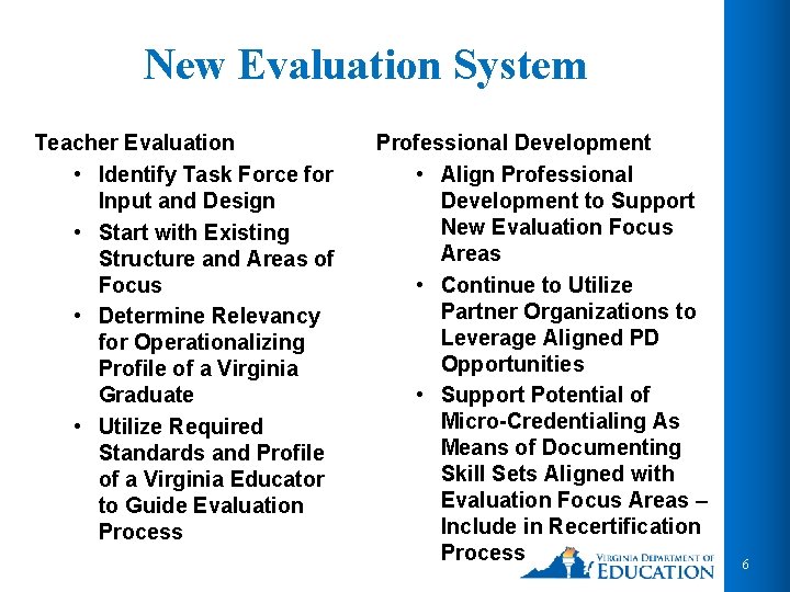 New Evaluation System Teacher Evaluation • Identify Task Force for Input and Design • New Evaluation System Teacher Evaluation • Identify Task Force for Input and Design •