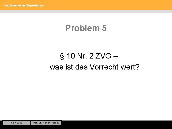 Insolvenz eines Eigentümers Problem 5 § 10 Nr. 2 ZVG – was ist das