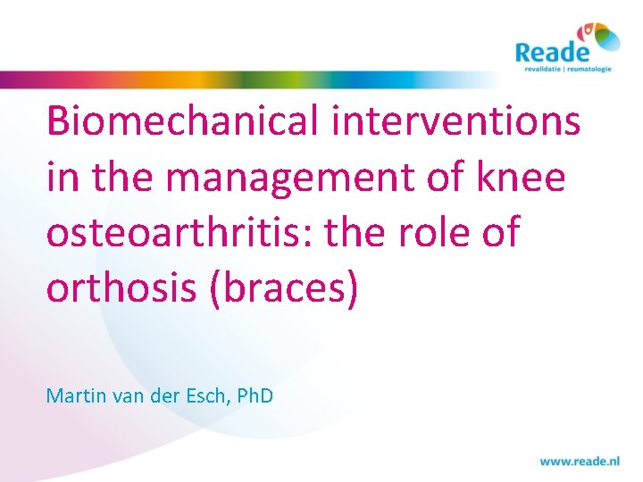 Biomechanical interventions in the management of knee osteoarthritis: the role of orthosis (braces) Martin