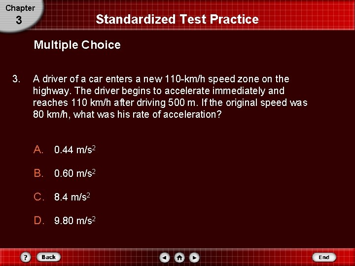 Chapter 3 Standardized Test Practice Multiple Choice 3. A driver of a car enters