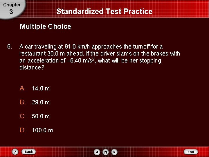 Chapter 3 Standardized Test Practice Multiple Choice 6. A car traveling at 91. 0
