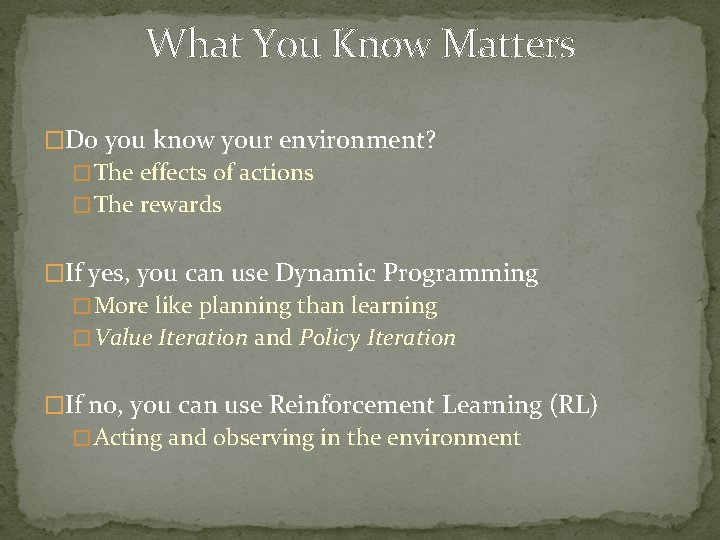 What You Know Matters �Do you know your environment? � The effects of actions